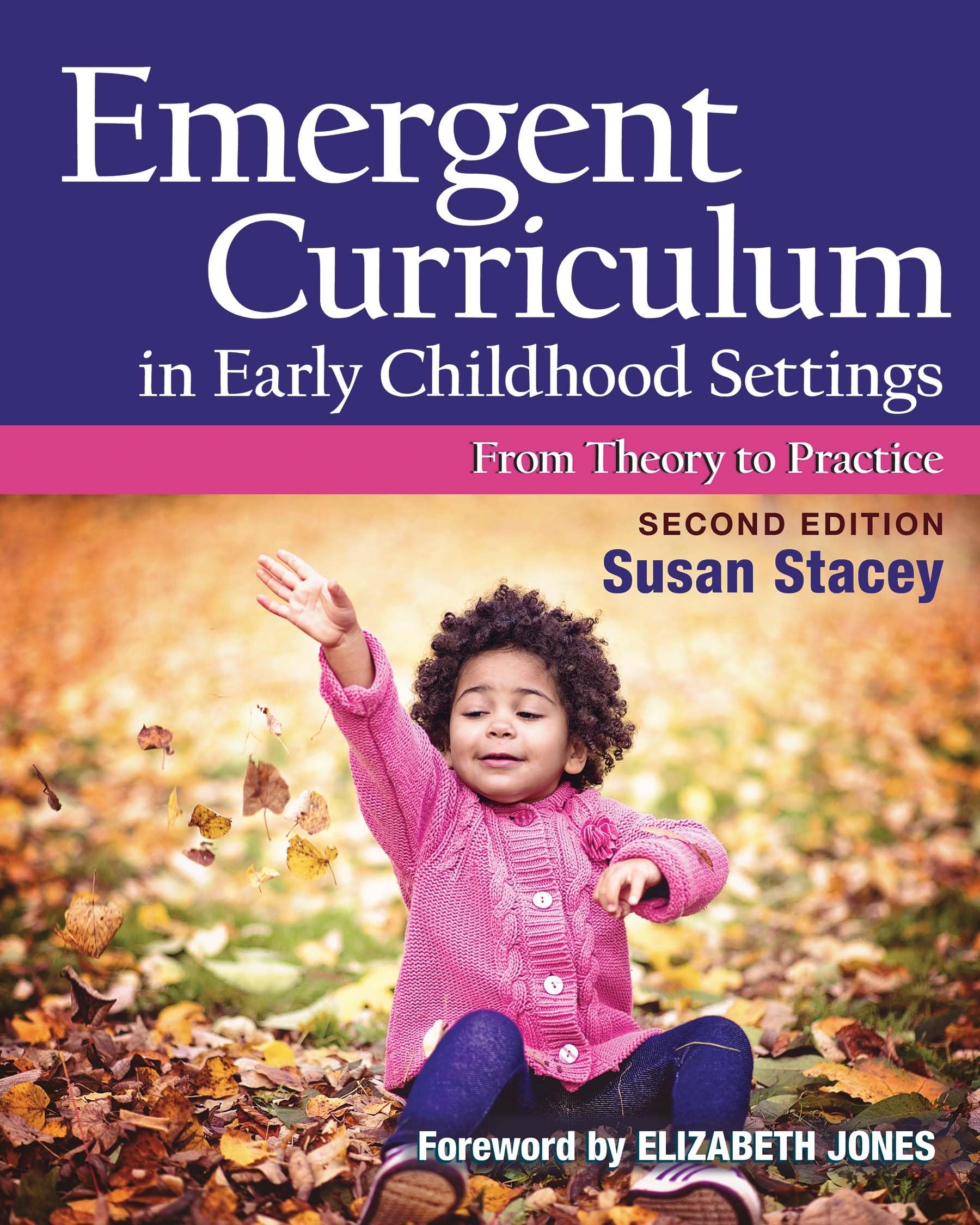 Emergent Curriculum In Early Childhood Settings: From Theory To Practice, Second Edition,New