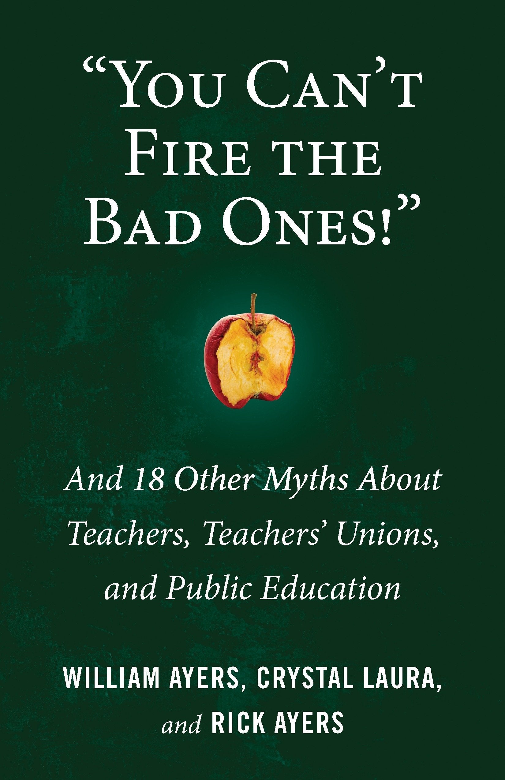You Can'T Fire The Bad Ones!': And 18 Other Myths About Teachers, Teachers Unions, And Public Education (Myths Made In America),Used