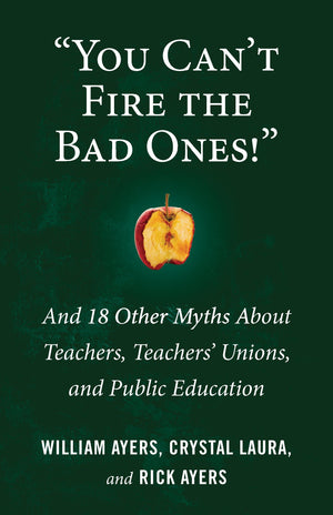 You Can'T Fire The Bad Ones!': And 18 Other Myths About Teachers, Teachers Unions, And Public Education (Myths Made In America),Used