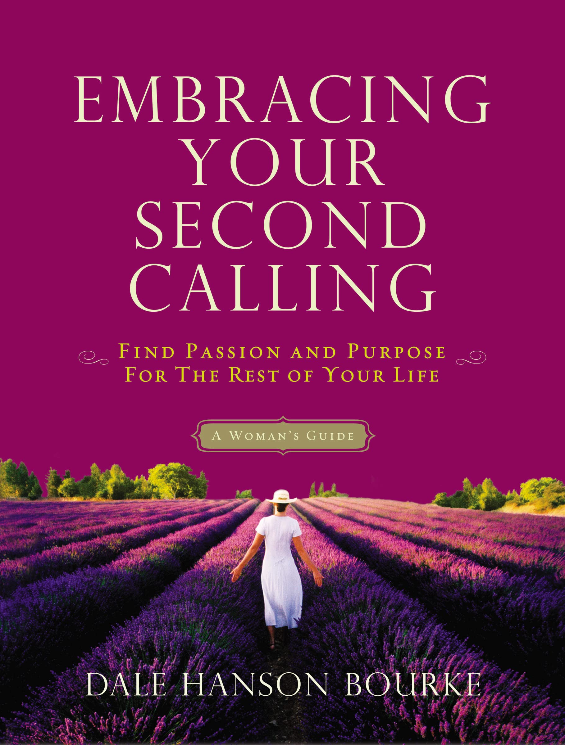 Embracing Your Second Calling: Find Passion And Purpose For The Rest Of Your Life,Used