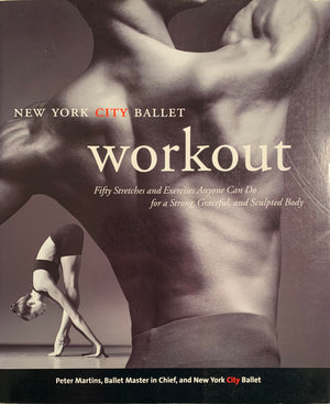 Nyc Ballet Workout: Fifty Stretches And Exercises Anyone Can Do For A Strong, Graceful, And Sculpted Body-used