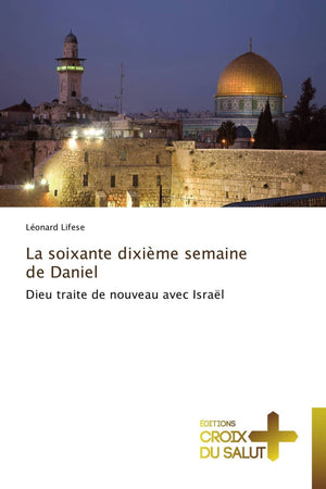 La soixante dixime semaine de Daniel: Dieu traite de nouveau avec Isral (Omn.Croix Salut) (French Edition),Used