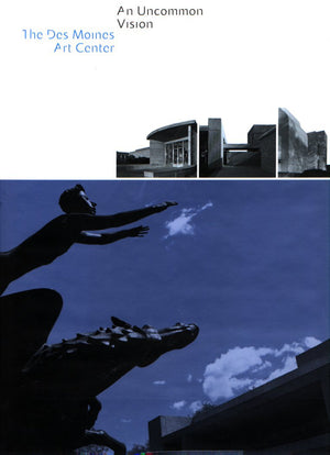 An Uncommon Vision: The Des Moines Art Center,Used