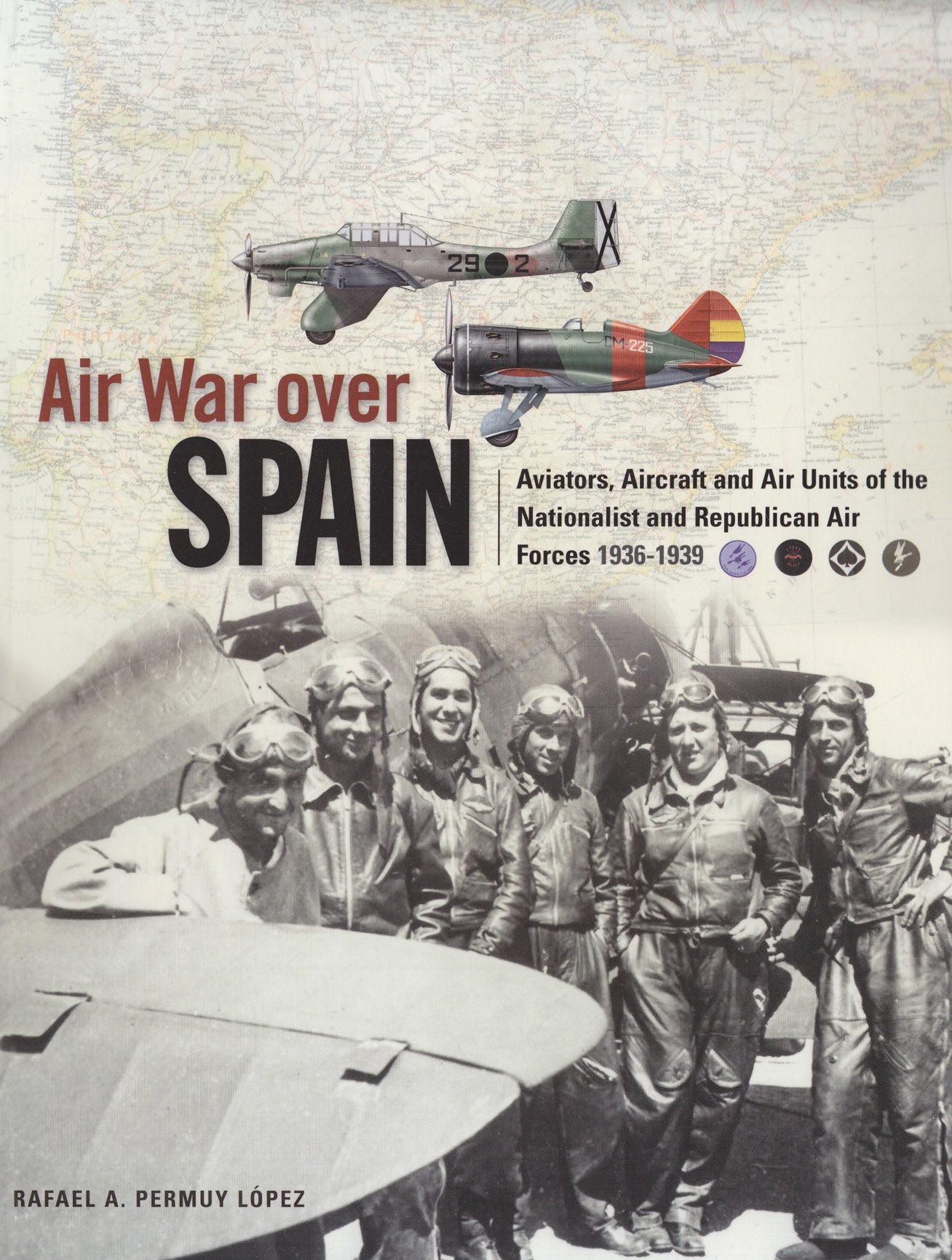 Air War Over Spain: Aviators, Aircraft and Air Units of the Nationalist and Republican Air Forces 19361939,Used