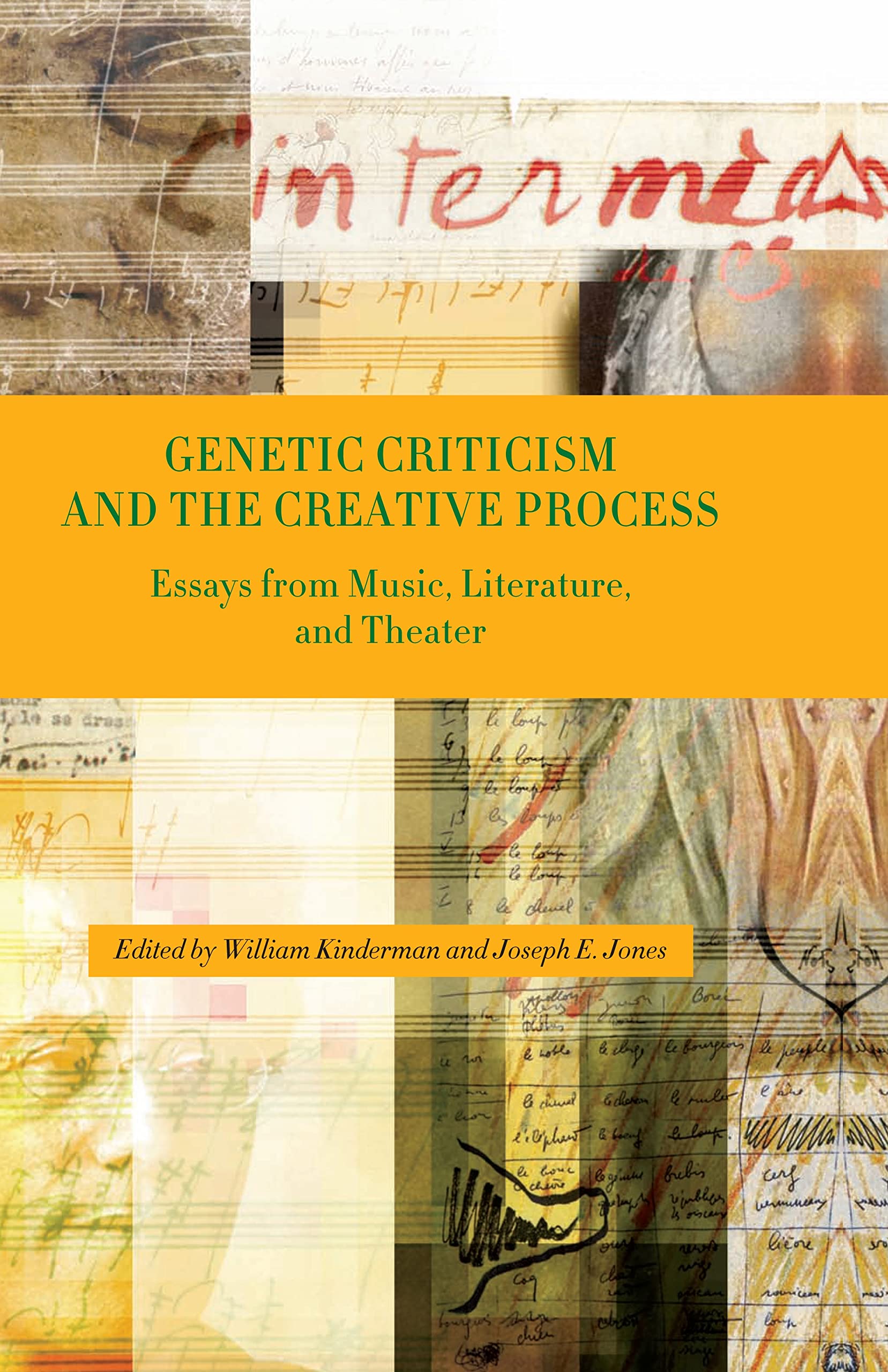 Genetic Criticism and the Creative Process: Essays from Music, Literature, and Theater,Used