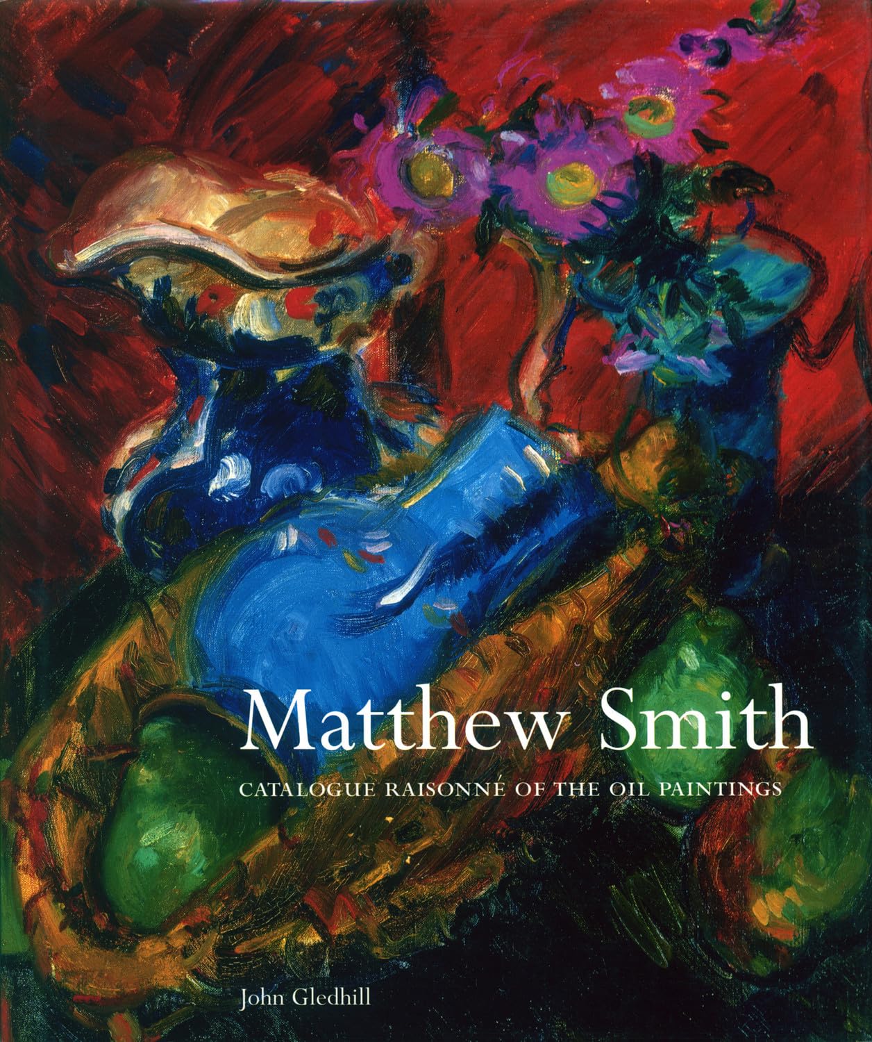 Matthew Smith: Catalogue Raisonn of the Oil Paintings,Used