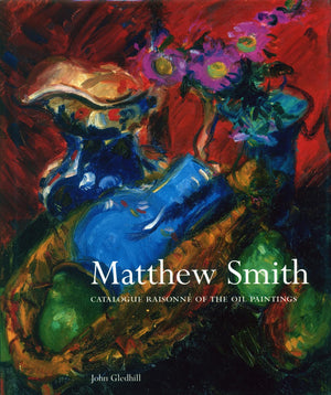 Matthew Smith: Catalogue Raisonn of the Oil Paintings,Used