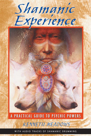 Shamanic Experience: A Practical Guide to Psychic Powers,Used