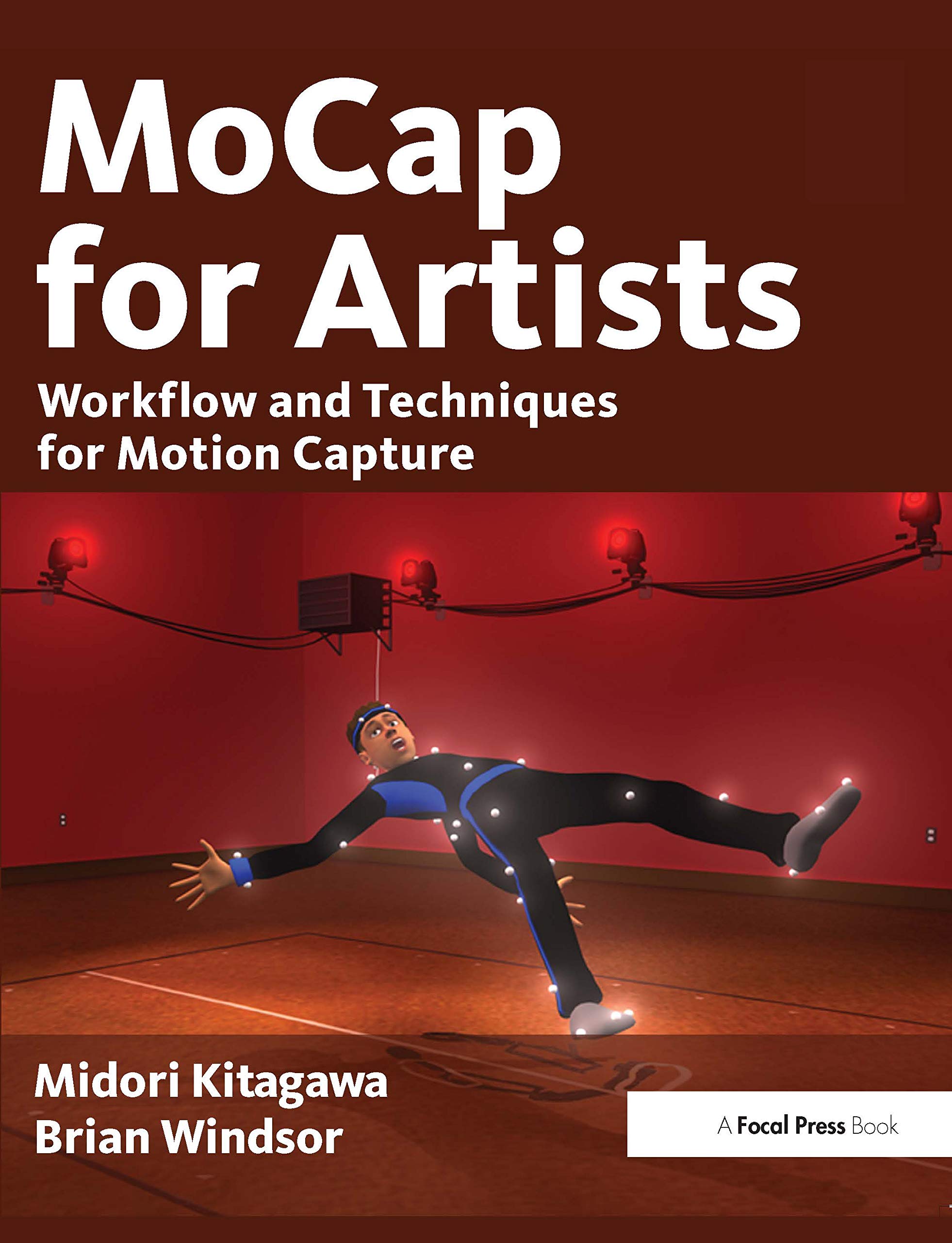 Mocap For Artists: Workflow And Techniques For Motion Capture,New