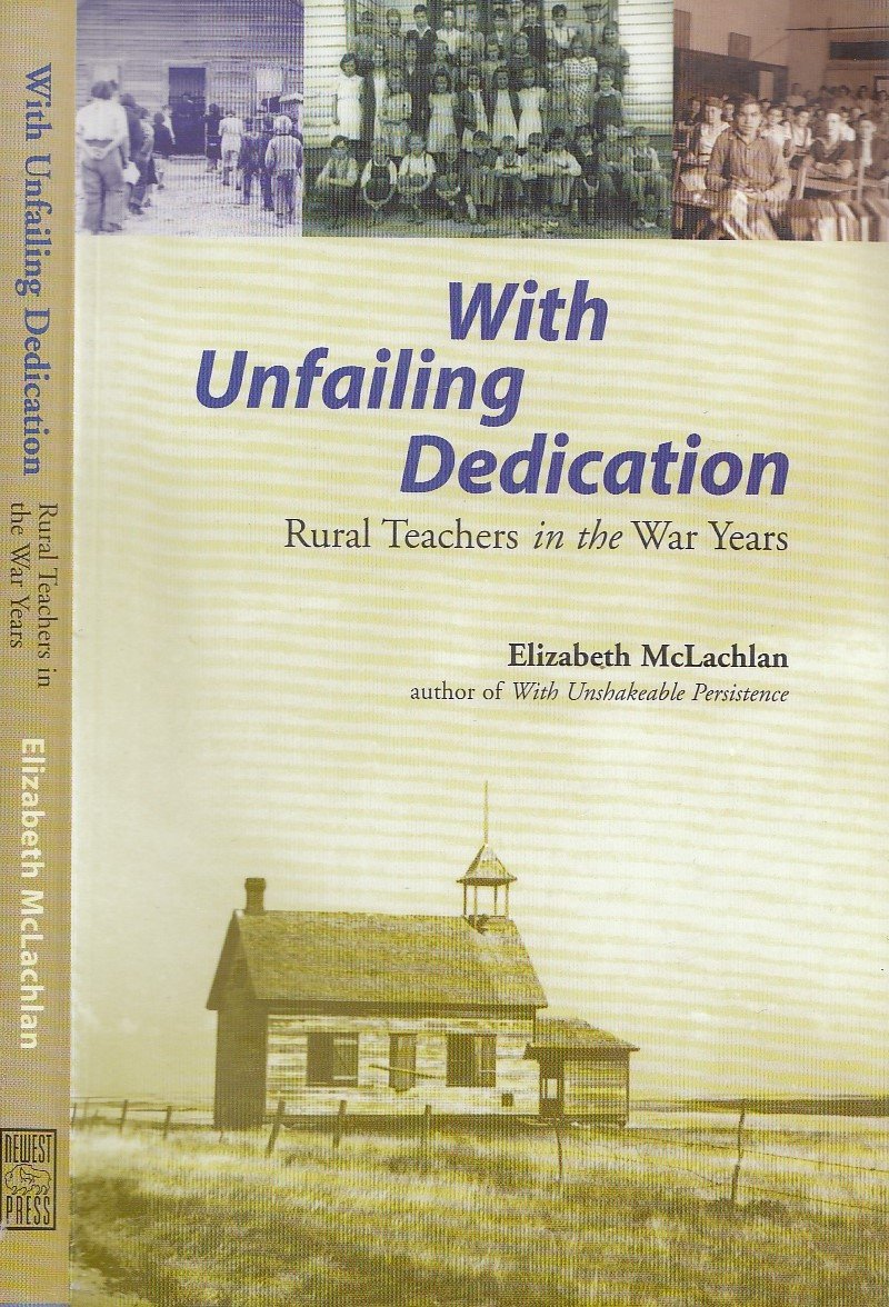 With Unfailing Dedication: Rural Teachers of the War Years,Used