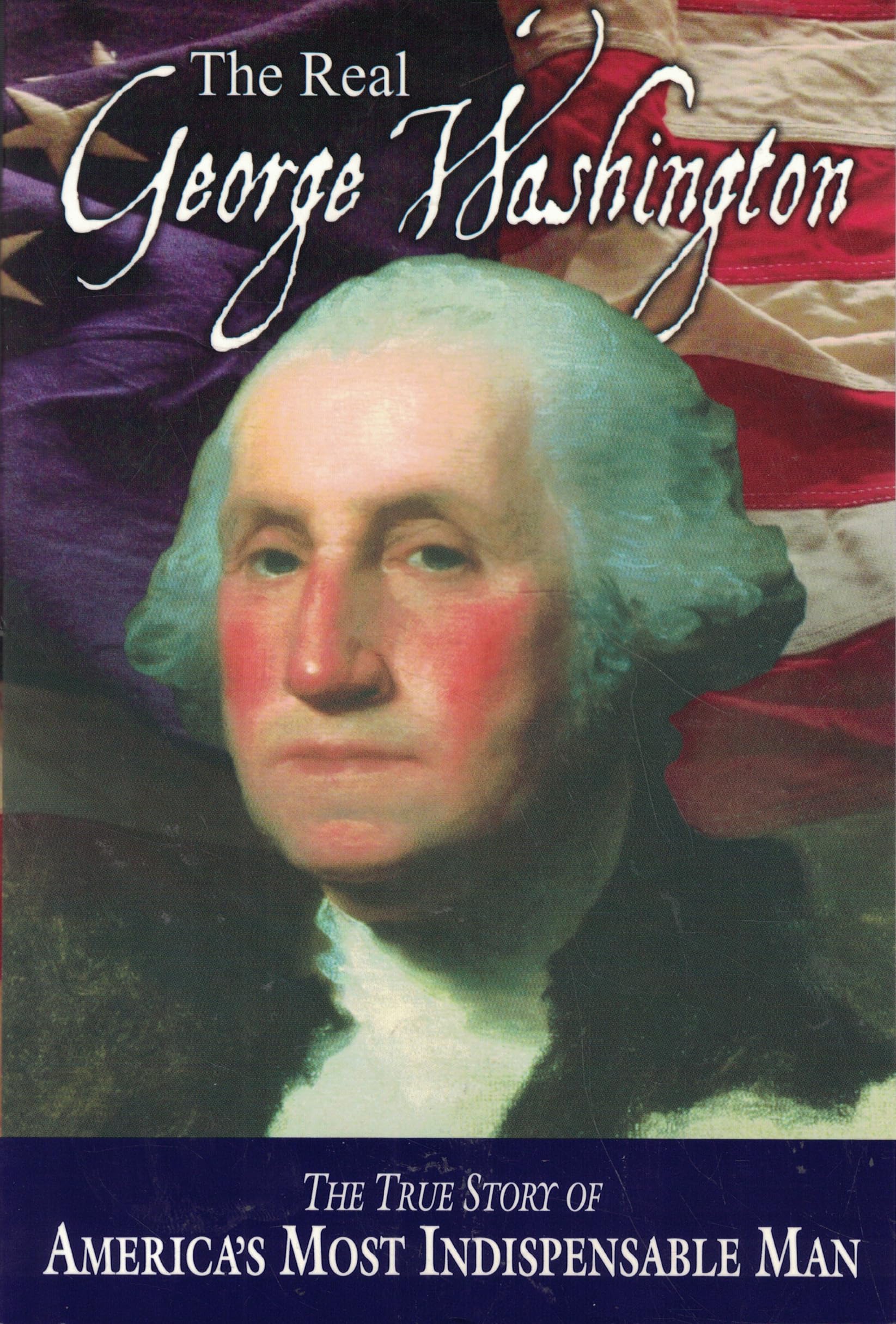 The Real George Washington (American Classic Series),New