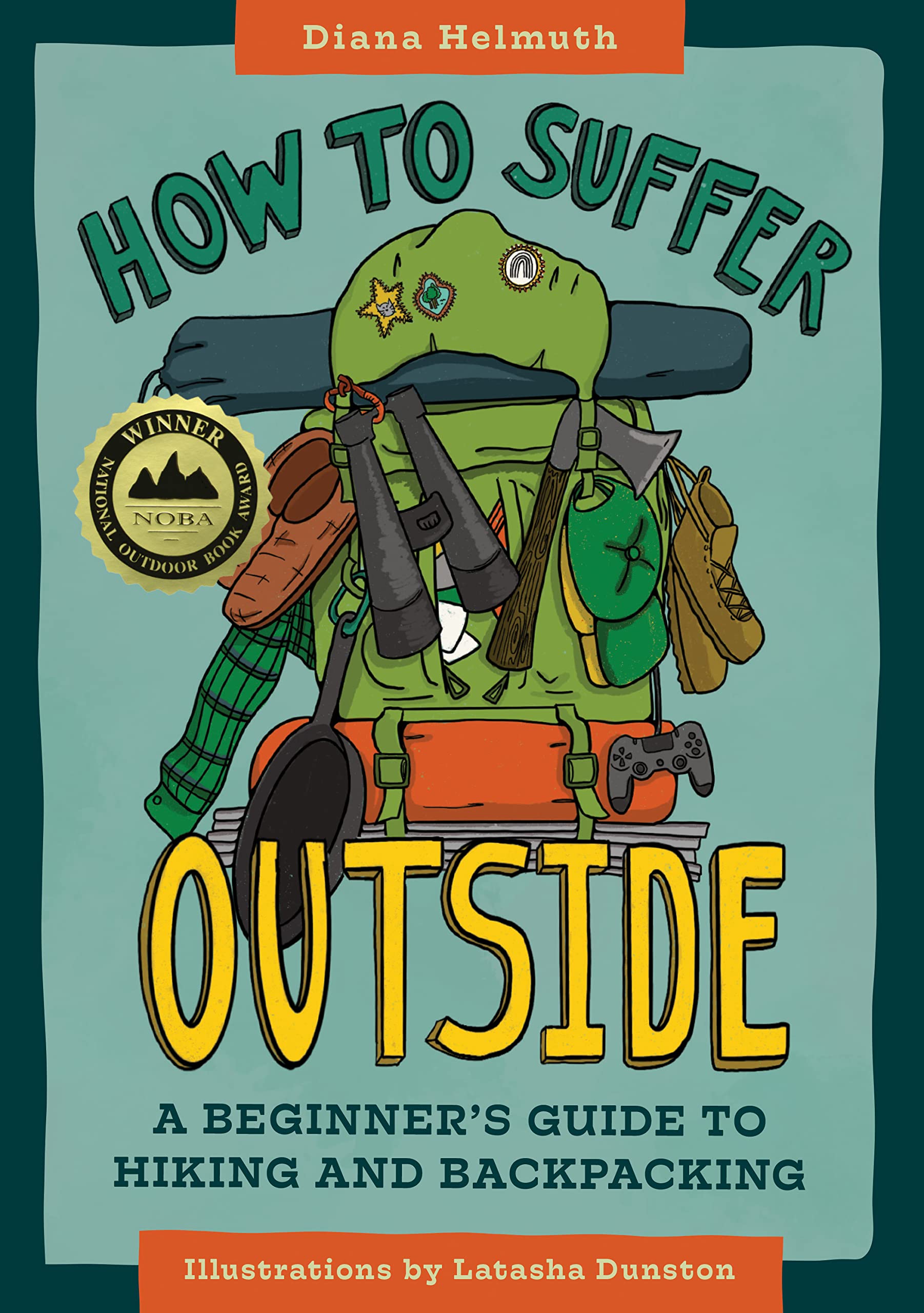 How To Suffer Outside: A Beginners Guide To Hiking And Backpacking