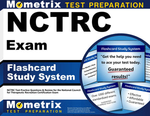 NCTRC Exam Flashcard Study System: NCTRC Test Practice Questions & Review for the National Council for Therapeutic Recreation Ce