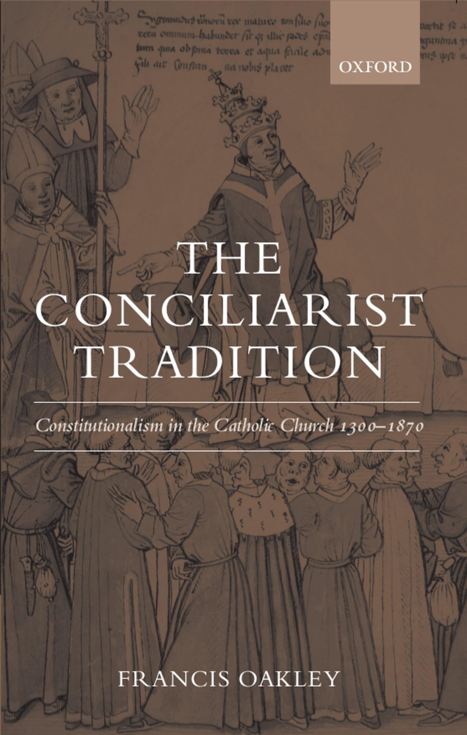 The Conciliarist Tradition: Constitutionalism In The Catholic Church 13001870,Used