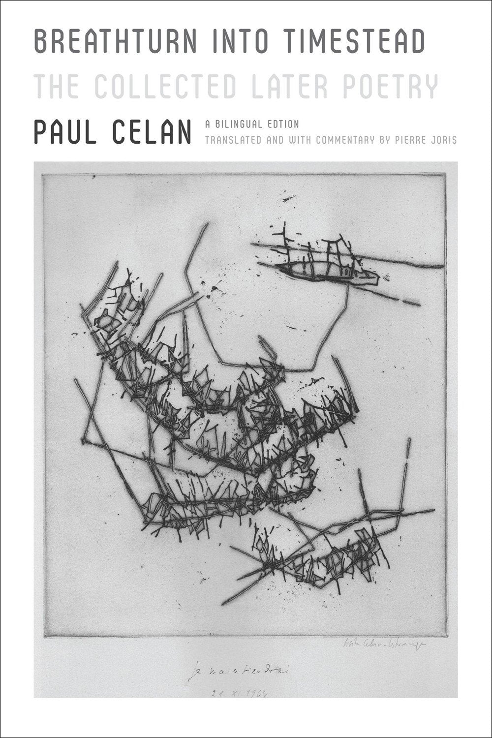 Breathturn Into Timestead: The Collected Later Poetry: A Bilingual Edition