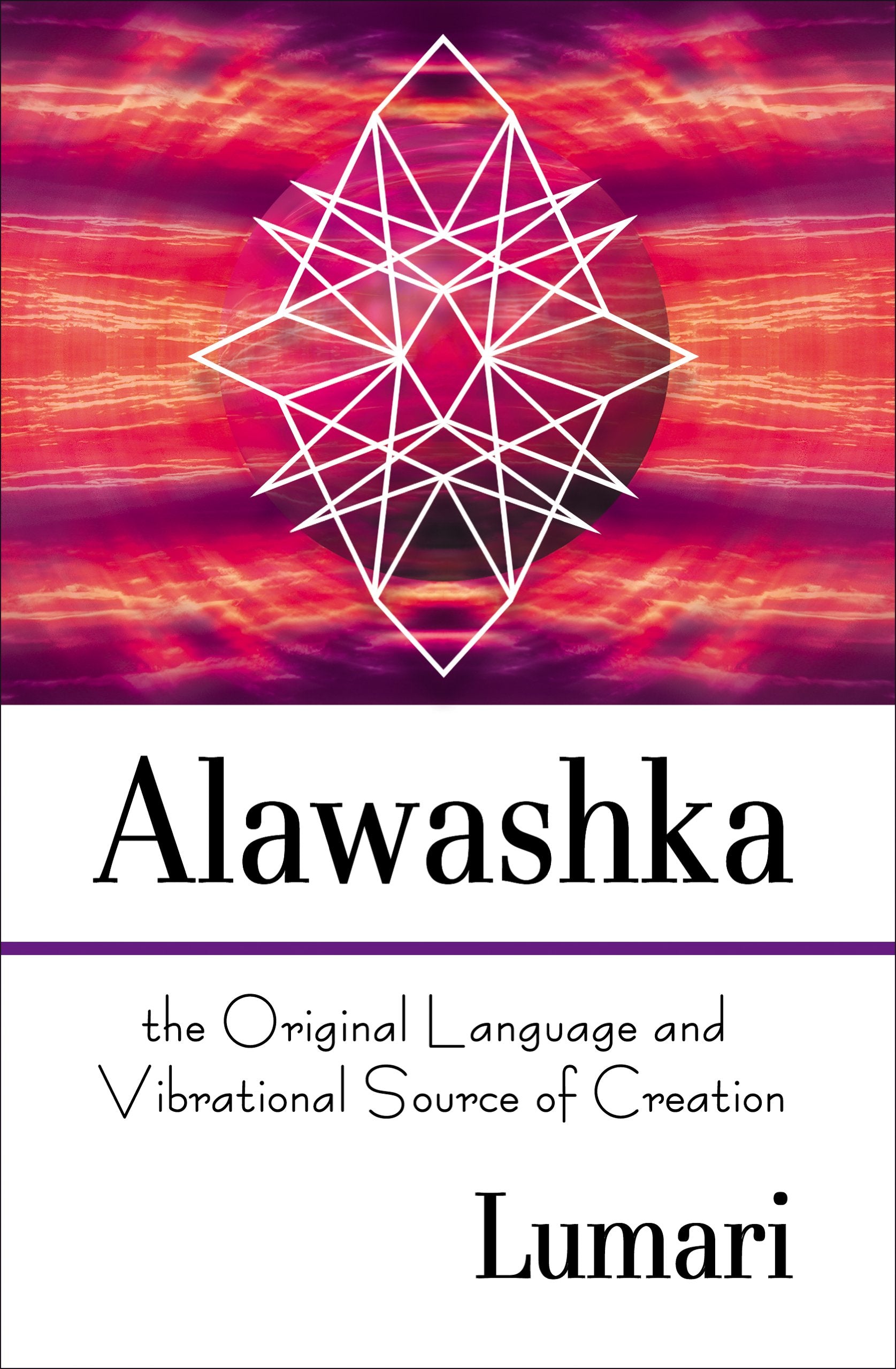 Alawashka: The Original Language and Vibrational Source of Creation,Used