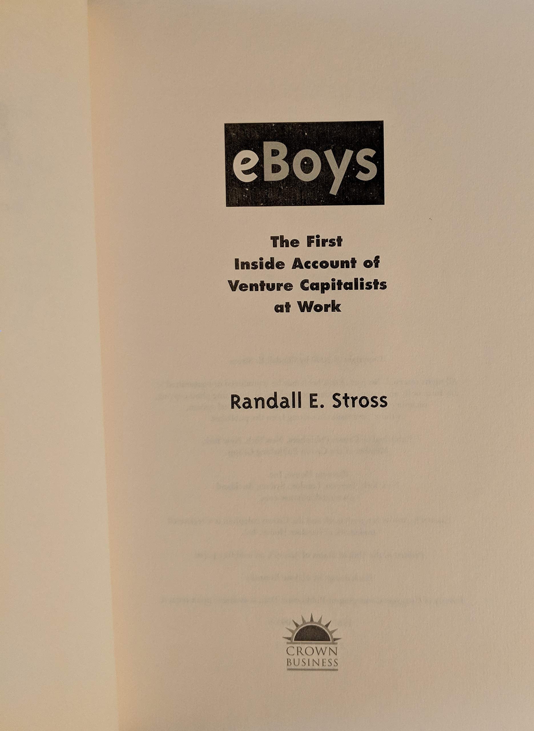 Eboys: The First Inside Account Of Venture Capitalists At Work,New