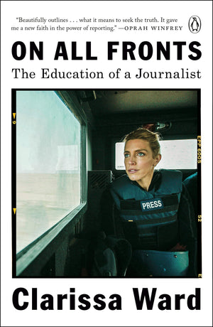 On All Fronts: The Education Of A Journalist-new
