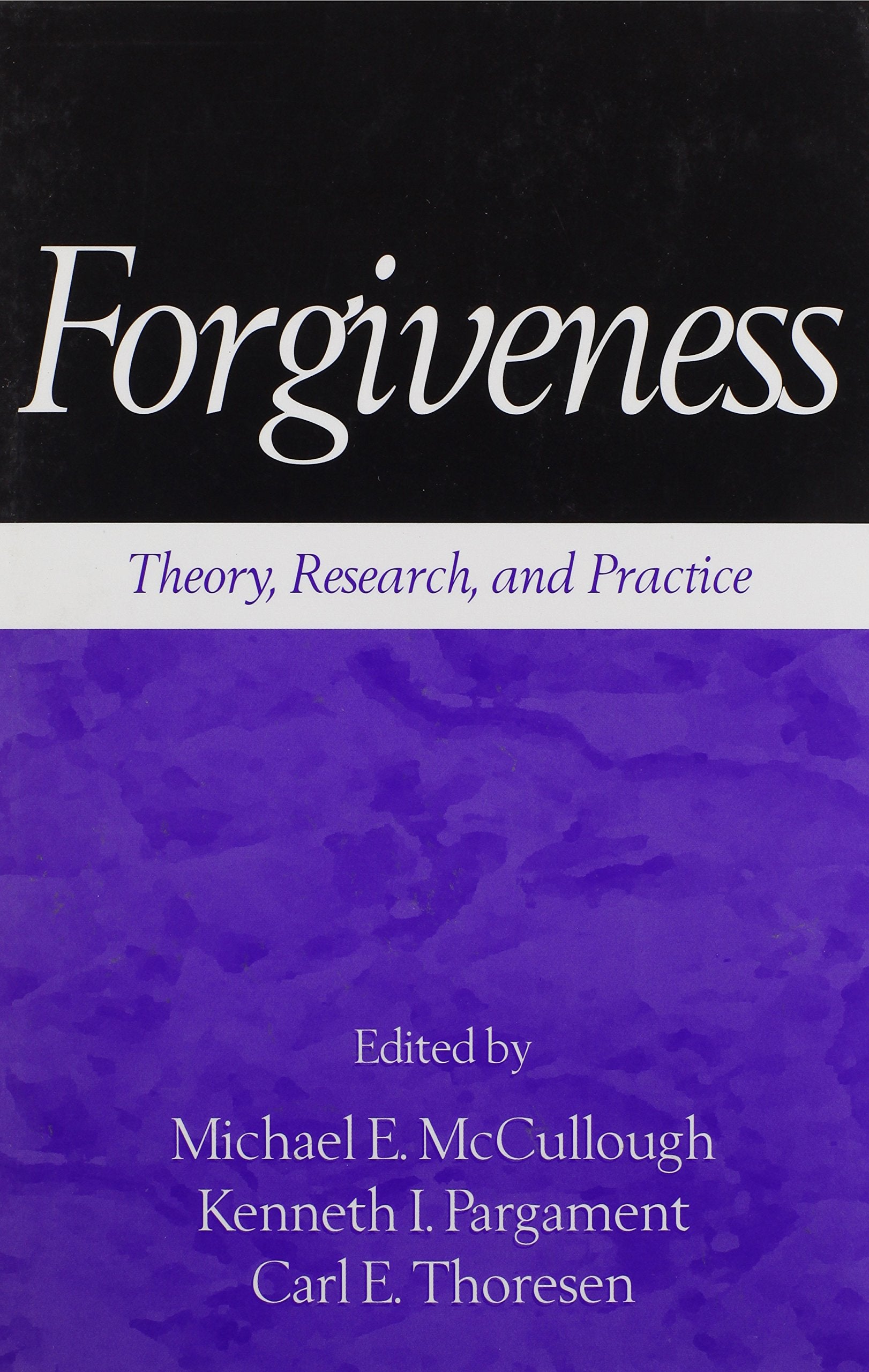 Forgiveness: Theory, Research, and Practice,Used