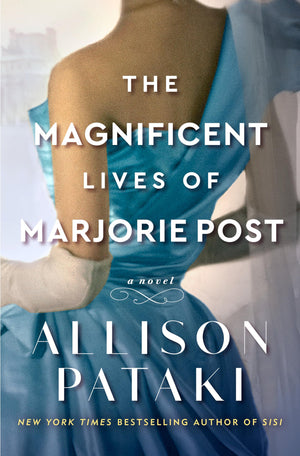 The Magnificent Lives Of Marjorie Post: A Novel,New