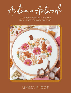 Autumn Artwork: Fall Embroidery Patterns And Techniques For Cozy Crafting