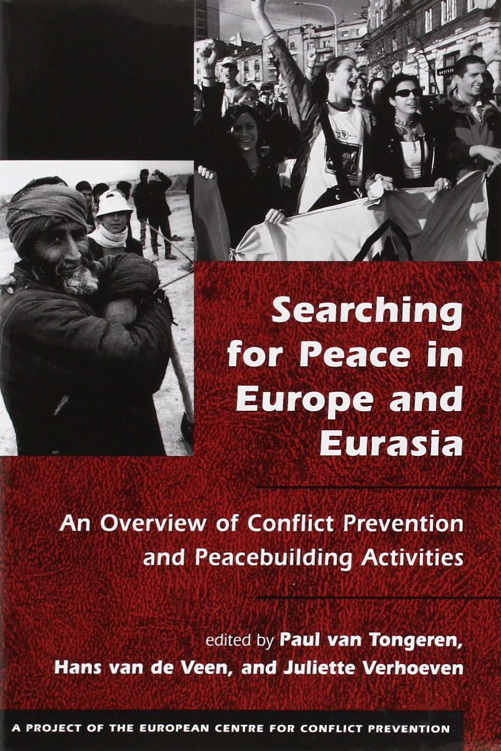 Searching for Peace in Europe and Eurasia: An Overview of Conflict Prevention and Peacebuilding Activities,Used