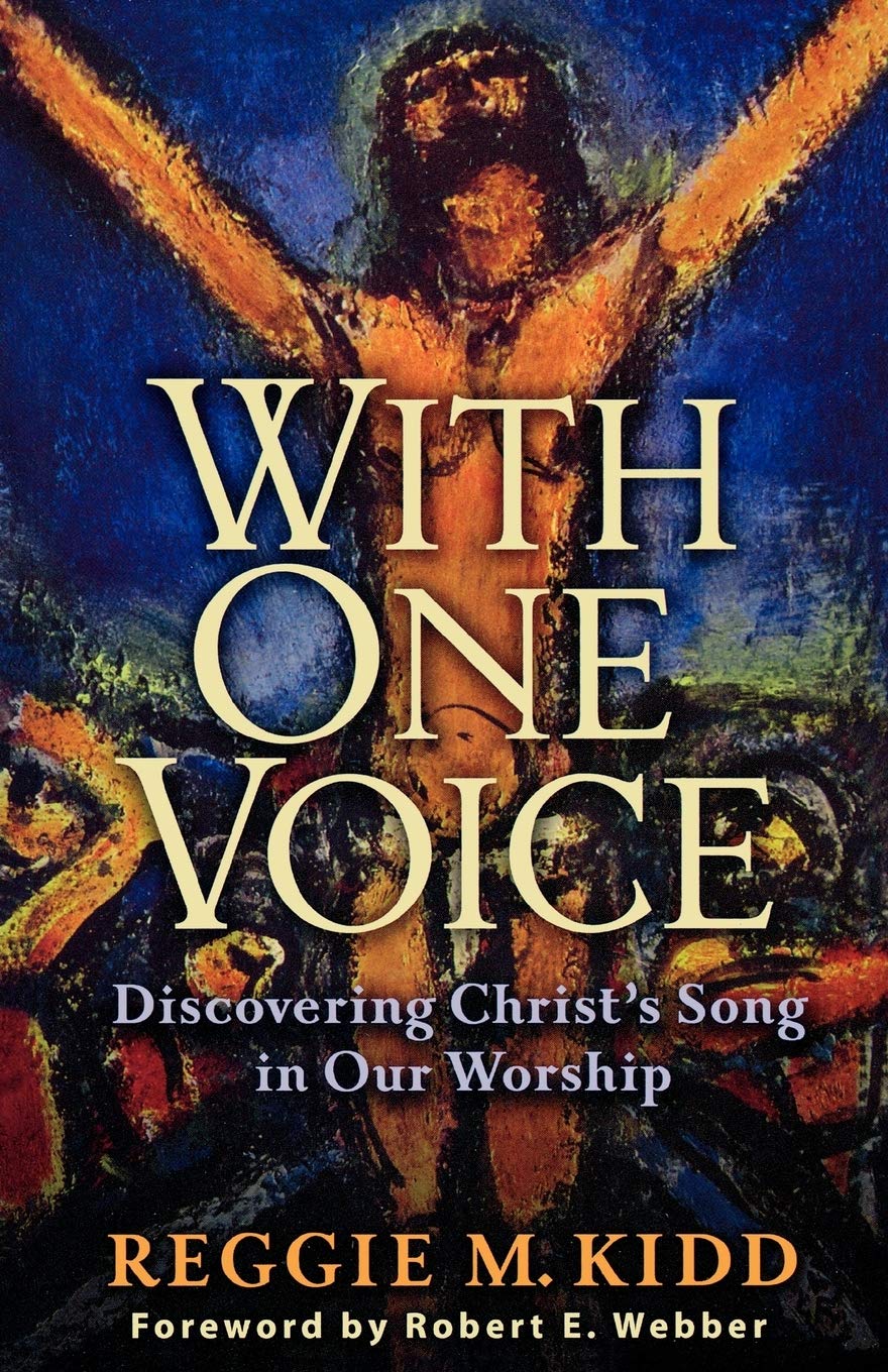 With One Voice: Discovering Christ's Song in Our Worship,Used