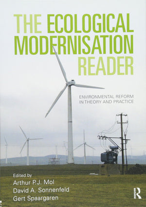 The Ecological Modernisation Reader: Environmental Reform In Theory And Practice,New