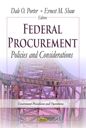Federal Procurement: Policies And Considerations (Government Procedures And Operations: American Political, Economic, And Securi,Used