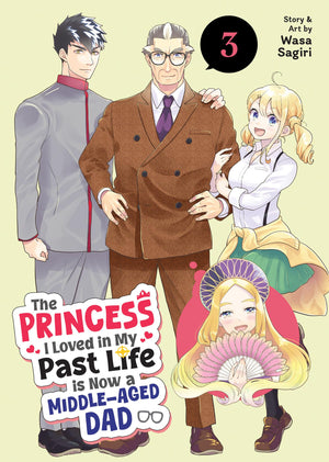 The Princess I Loved In My Past Life Is Now A MiddleAged Dad Vol. 3