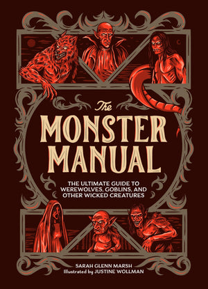 The Monster Manual: The Ultimate Guide To Werewolves, Goblins, And Other Wicked Creatures