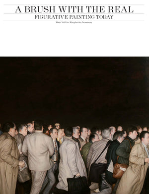 A Brush With The Real: Figurative Painting Today