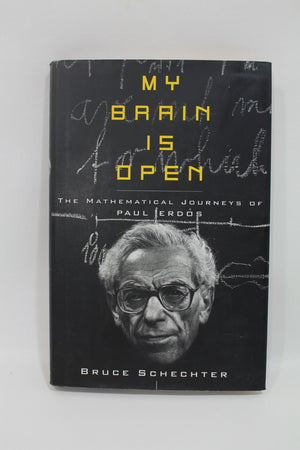 My Brain Is Open: The Mathematical Journeys Of Paul Erdos,New