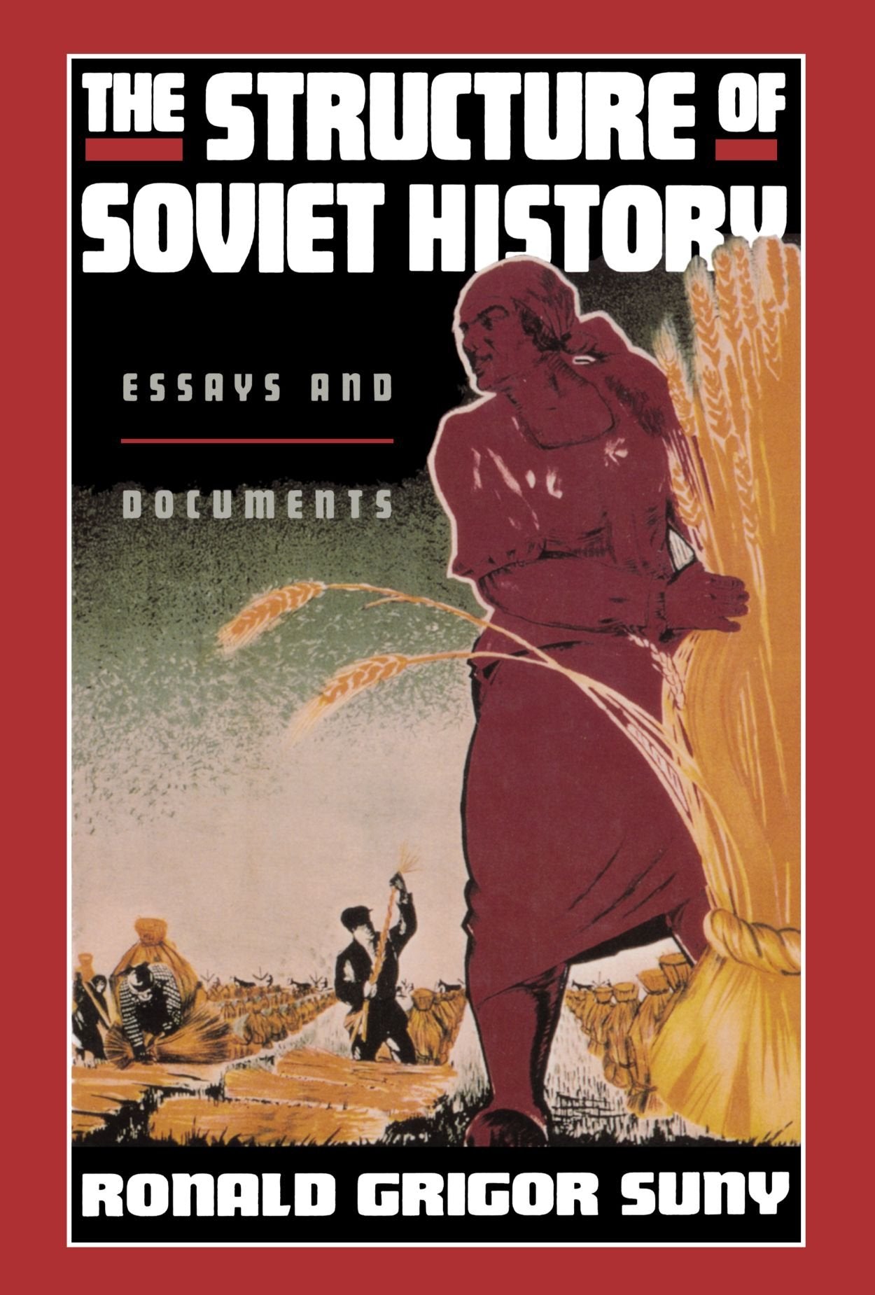 The Structure Of Soviet History: Essays And Documents,New
