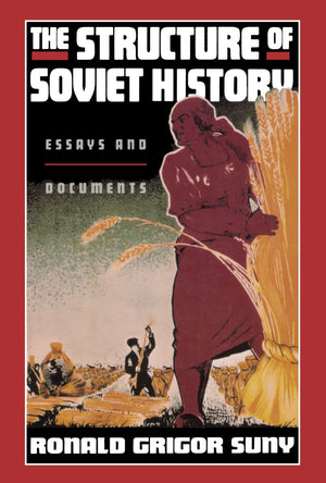The Structure Of Soviet History: Essays And Documents,New