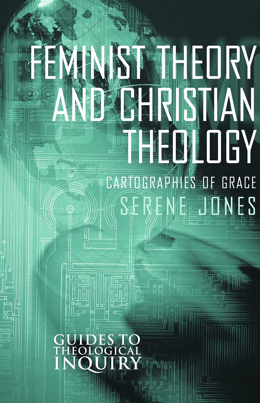 Feminist Theory and Christian Theology: Cartographies of Grace (Guides to Theological Inquiry),New
