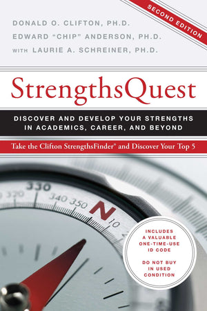 Strengths Quest: Discover and Develop Your Strengths in Academics, Career, and Beyond,New