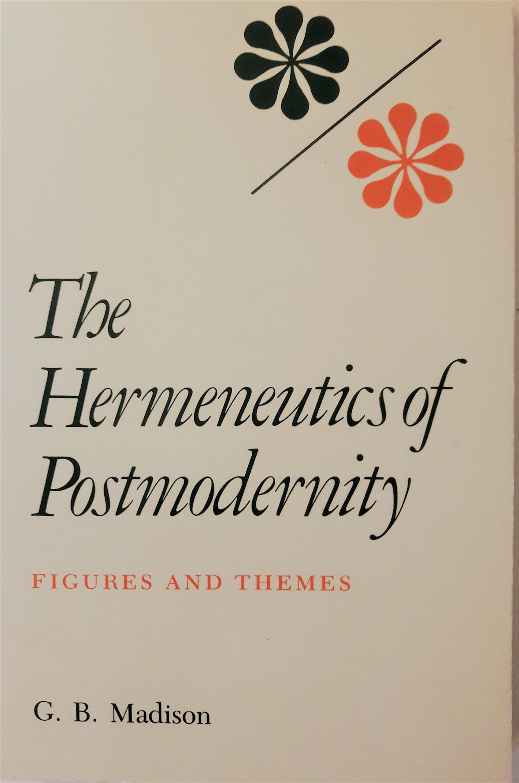 Hermeneutics of Postmodernity: Figures and Themes (Studies in Phenomenology and Existential Philosophy),Used