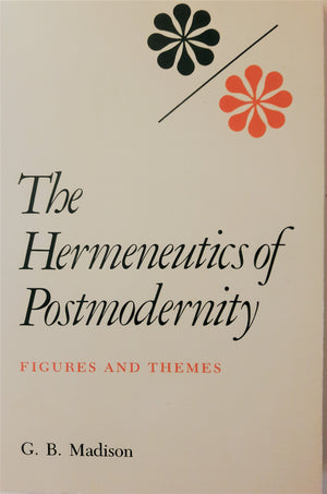 Hermeneutics of Postmodernity: Figures and Themes (Studies in Phenomenology and Existential Philosophy),Used