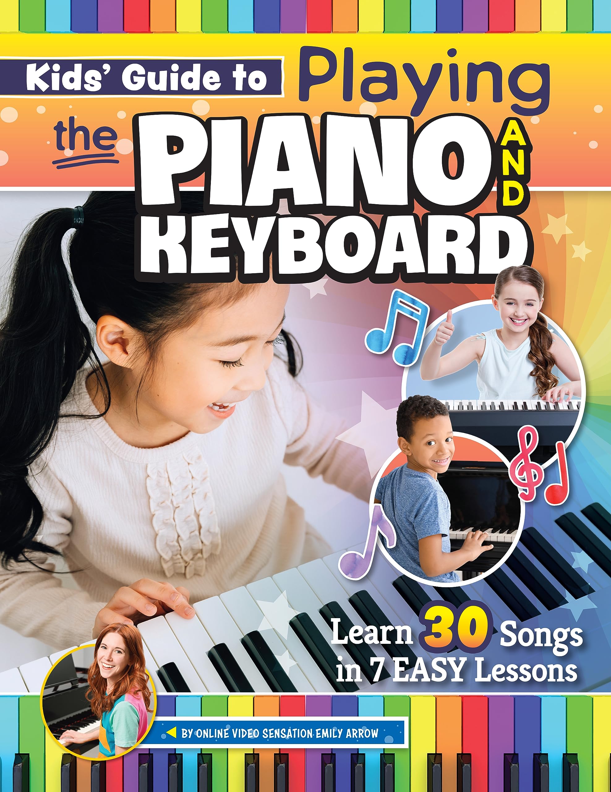 Kids' Guide to Playing the Piano and Keyboard: Learn 30 Songs in 7 Easy Lessons (Happy Fox Books) For Kids Ages 6 and Up, with K,New