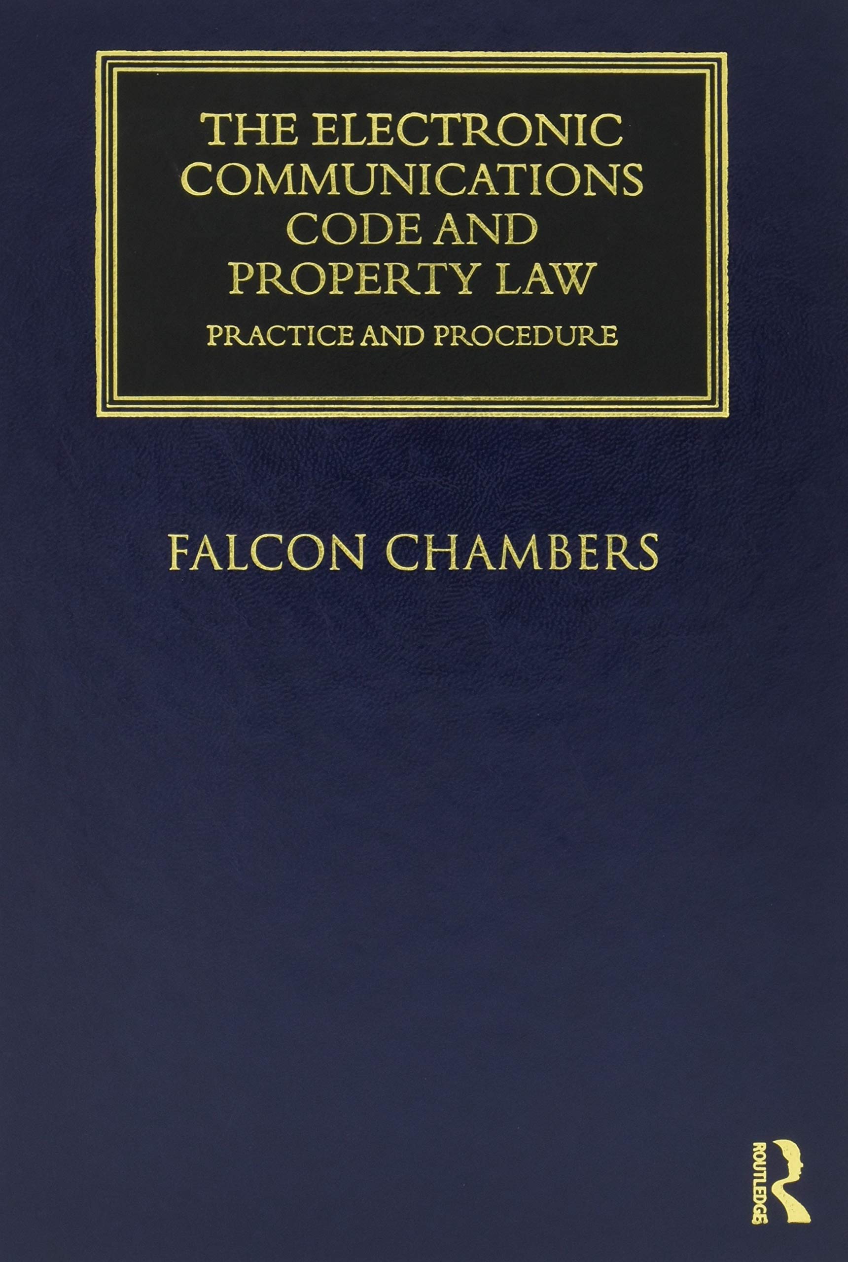 The Electronic Communications Code and Property Law: Practice and Procedure,Used