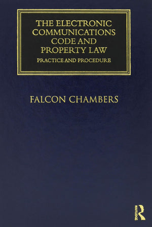 The Electronic Communications Code and Property Law: Practice and Procedure,Used