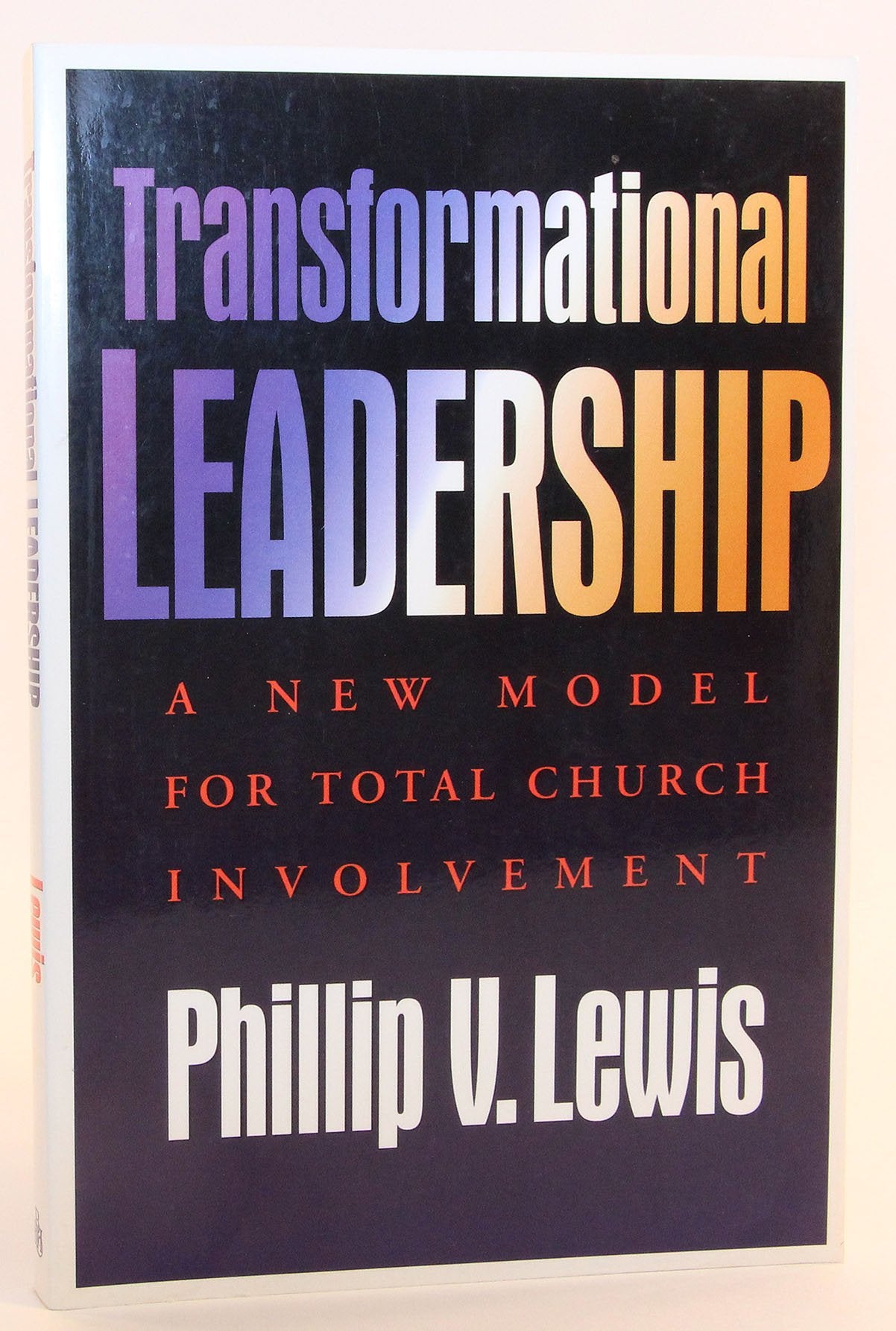 Transformational Leadership: A New Model for Total Church Involvement,Used