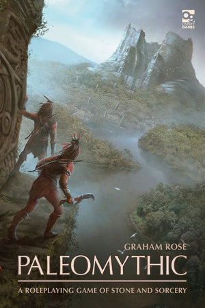 Paleomythic: A Roleplaying Game Of Stone And Sorcery (Osprey Roleplaying)