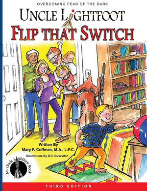 Uncle Lightfoot Flip That Switch: Overcoming Fear of the Dark (Third Edition),Used