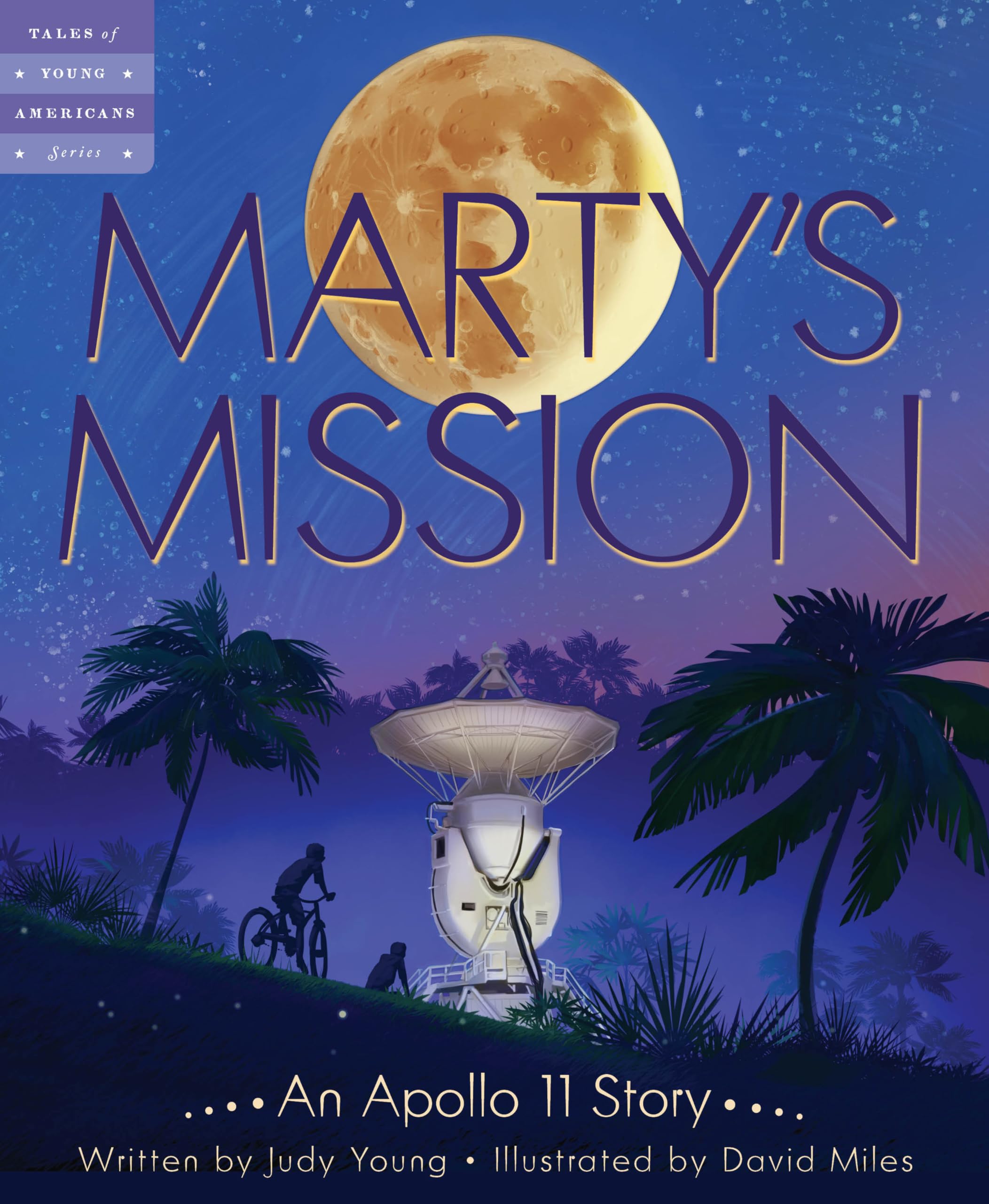 Marty'S Mission: An Apollo 11 Story (Tales Of Young Americans)