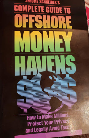 Jerome Schneider's Complete Guide to Offshore Money Havens,Used