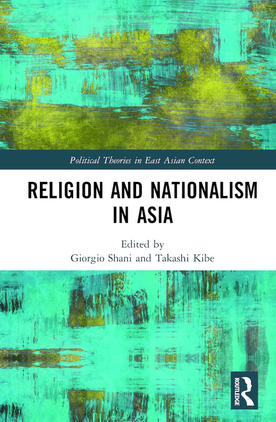 Religion and Nationalism in Asia (Political Theories in East Asian Context),Used