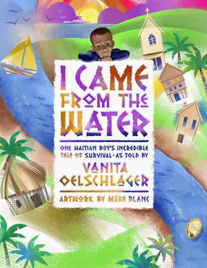 I Came From the Water: One Haitian Boy's Incredible Tale of Survival,Used