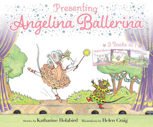 Presenting Angelina Ballerina: Angelina Ballerina; Angelina on Stage; Angelina at the Palace,New